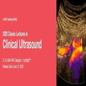 2020 Classic Lectures in Clinical Ultrasound