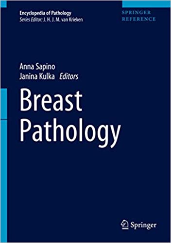 Breast Pathology (Encyclopedia of Pathology) by Anna Sapino & Janina Kulka