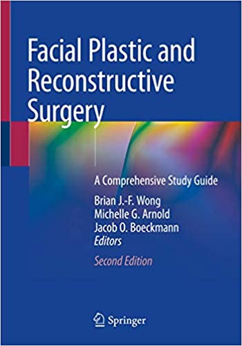 Facial Plastic and Reconstructive Surgery: A Comprehensive Study Guide 2nd ed.