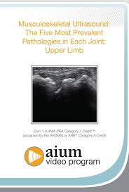 AIUM MSK Ultrasound: The Five Most Prevalent Pathologies in Each Joint: Upper Limb