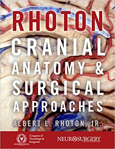 Rhoton’s Cranial Anatomy and Surgical Approaches (rhotons)
