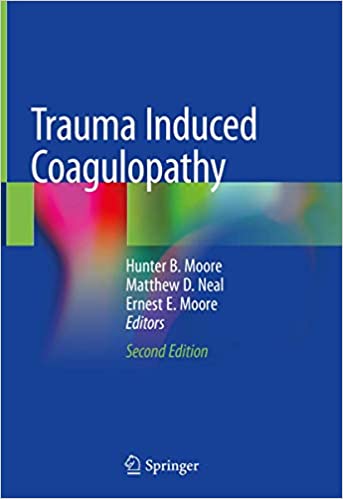 Trauma Induced Coagulopathy 2nd ed. 2021 Edition