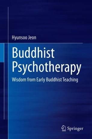 Buddhist Psychotherapy: Wisdom from Early Buddhist Teaching 1st ed. 2021 Edition