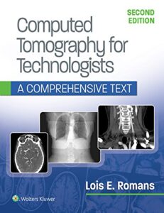 Computed Tomography for Technologists A Comprehensive Text Second Edition (2nd ed/2e)