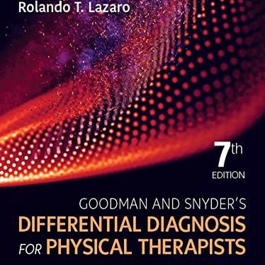 Goodman and Snyder’s Differential Diagnosis for Physical Therapists: Screening for Referral 7th Edition by John Heick (Editor), Rolando T. Lazaro (Editor)