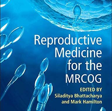 Reproductive Medicine for the MRCOG 1st Edition by Siladitya Bhattacharya (Editor), Mark Hamilton (Editor)